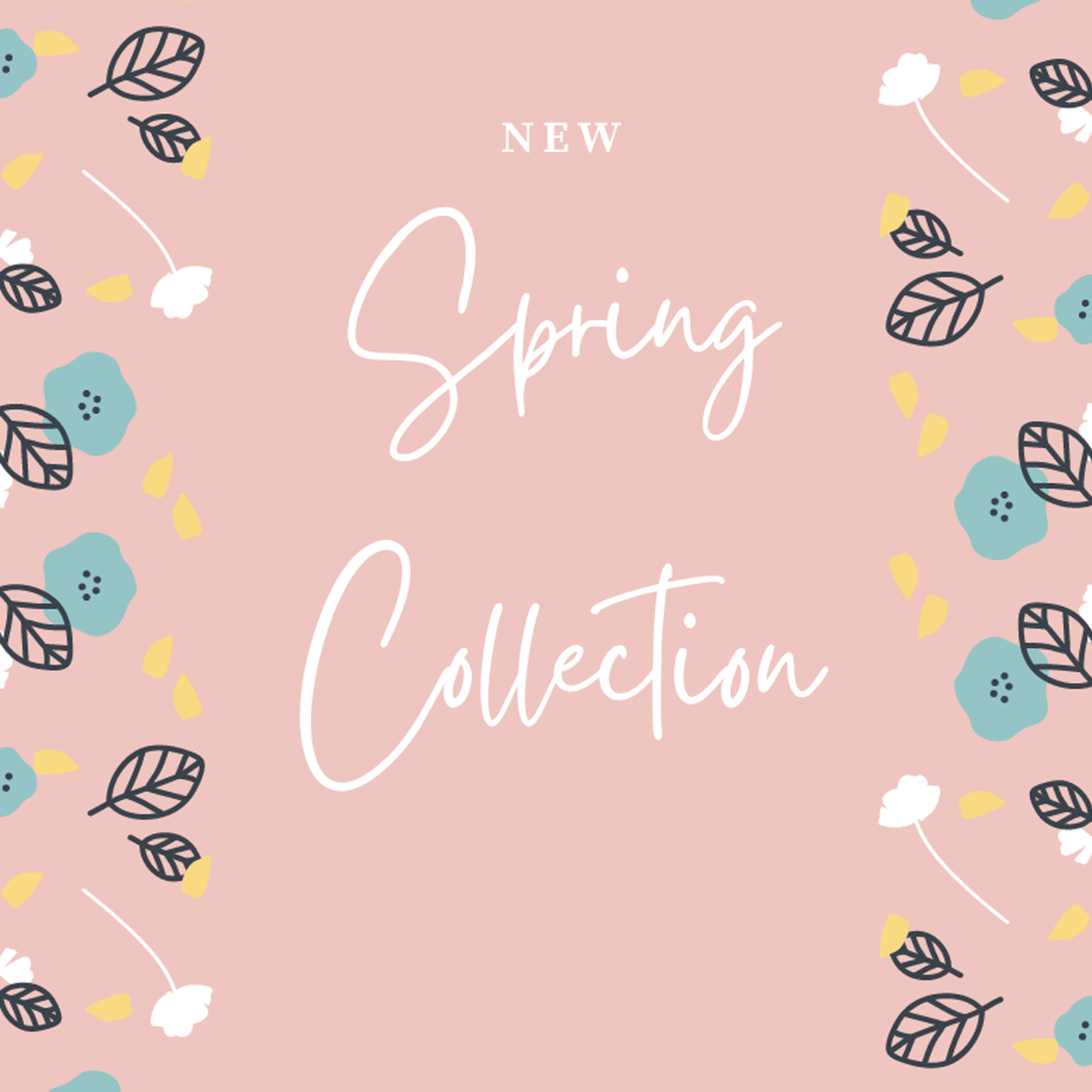 Spring Collection Just Launched!