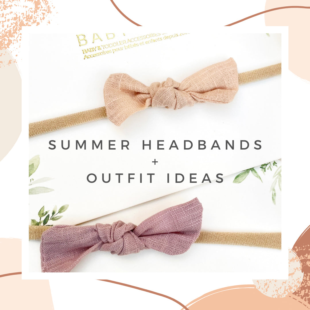 Summer Headbands for Baby Girl + Outfit Ideas