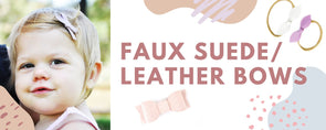 Faux Suede and Faux Leather Bows Collection